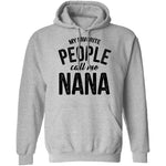 My Favorite People Call Me Nana T-Shirt CustomCat