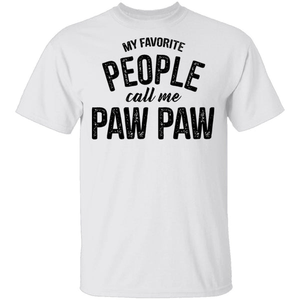 My Favorite People Call Me Paw Paw T-Shirt CustomCat