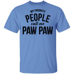 My Favorite People Call Me Paw Paw T-Shirt CustomCat