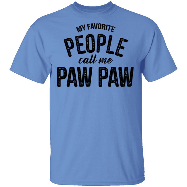 My Favorite People Call Me Paw Paw T-Shirt CustomCat