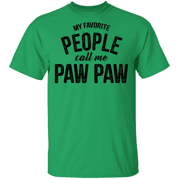 My Favorite People Call Me Paw Paw T-Shirt CustomCat