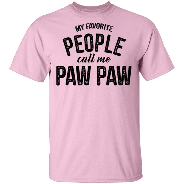 My Favorite People Call Me Paw Paw T-Shirt CustomCat