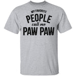 My Favorite People Call Me Paw Paw T-Shirt CustomCat
