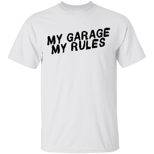 My Garage My Rules T-Shirt CustomCat