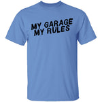 My Garage My Rules T-Shirt CustomCat