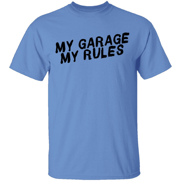 My Garage My Rules T-Shirt CustomCat