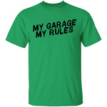 My Garage My Rules T-Shirt CustomCat