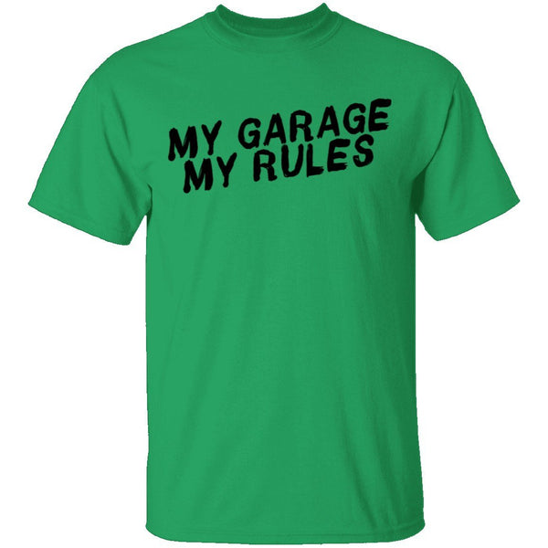 My Garage My Rules T-Shirt CustomCat