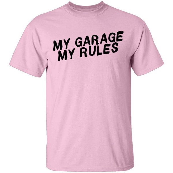My Garage My Rules T-Shirt CustomCat