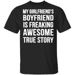 My Girlfriend's Boyfriend Is Awesome T-Shirt CustomCat