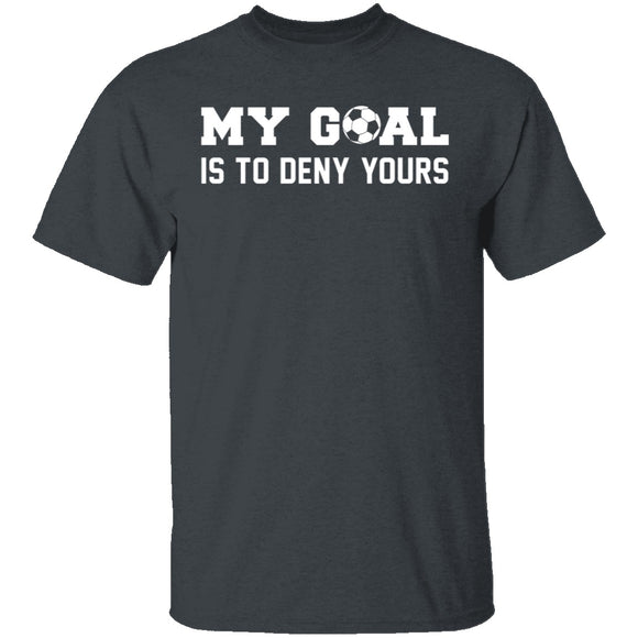 My Goal Is To Deny Yours T-Shirt CustomCat
