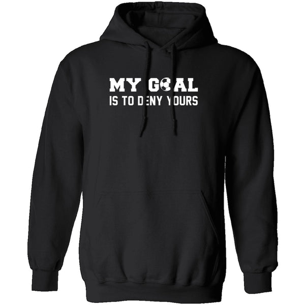 My Goal Is To Deny Yours T-Shirt CustomCat
