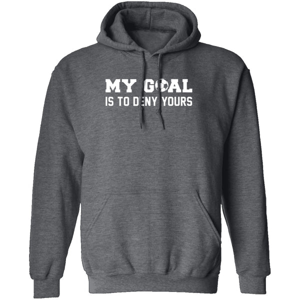 My Goal Is To Deny Yours T-Shirt CustomCat