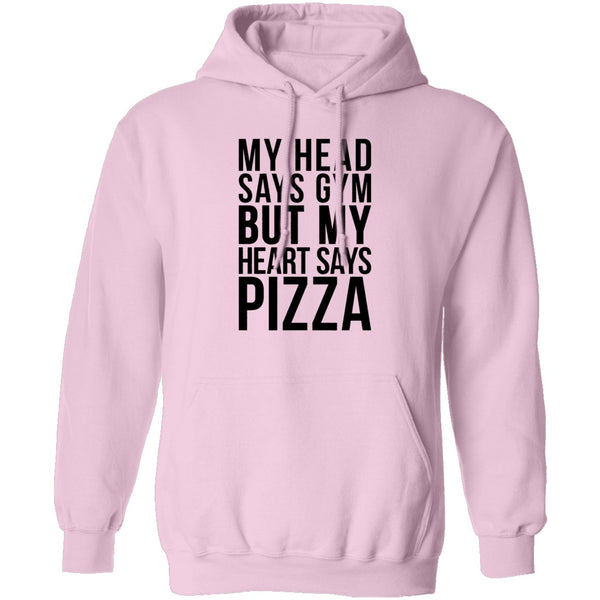 My Head Says Gym But My Heart Says Pizza T-Shirt CustomCat