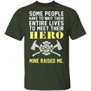 My Hero Raised Me Firefighter T-Shirt CustomCat
