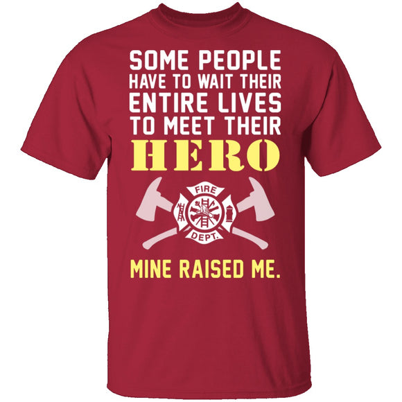 My Hero Raised Me Firefighter T-Shirt CustomCat