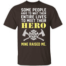 My Hero Raised Me Firefighter T-Shirt CustomCat