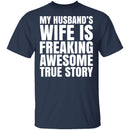 My Husband's Wife Is Awesome T-Shirt CustomCat