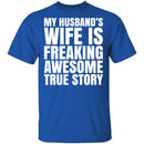 My Husband's Wife Is Awesome T-Shirt CustomCat