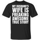 My Husband's Wife Is Awesome T-Shirt CustomCat