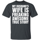 My Husband's Wife Is Awesome T-Shirt CustomCat