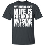 My Husband's Wife Is Awesome T-Shirt CustomCat
