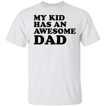 My Kid Has An Awesome Dad T-Shirt