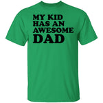 My Kid Has An Awesome Dad T-Shirt CustomCat