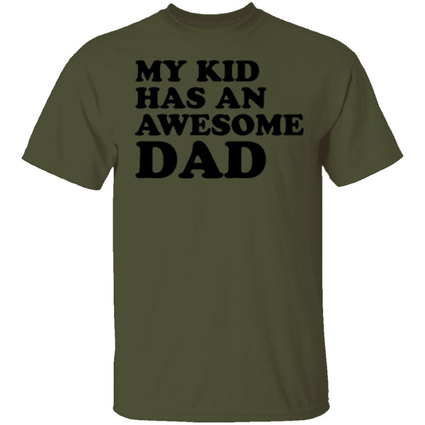 My Kid Has An Awesome Dad T-Shirt CustomCat