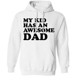 My Kid Has An Awesome Dad T-Shirt CustomCat