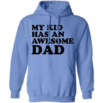 My Kid Has An Awesome Dad T-Shirt CustomCat