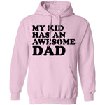 My Kid Has An Awesome Dad T-Shirt CustomCat