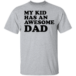 My Kid Has An Awesome Dad T-Shirt CustomCat