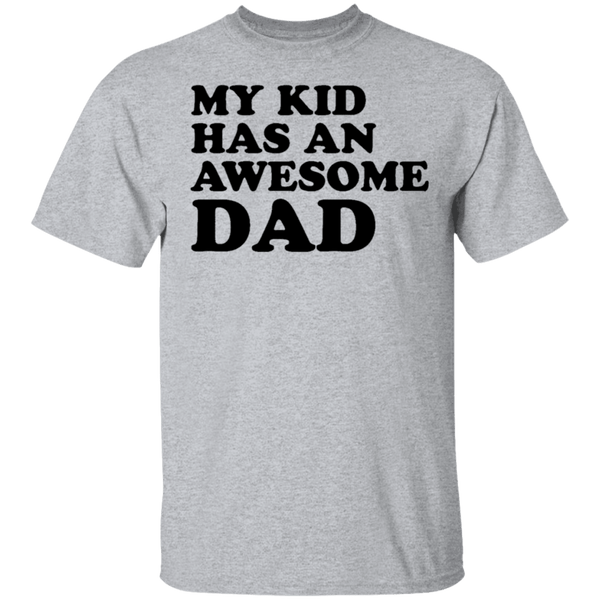 My Kid Has An Awesome Dad T-Shirt CustomCat