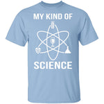 My Kind Of Science T-Shirt CustomCat