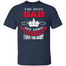 My King My Dad T-Shirt CustomCat