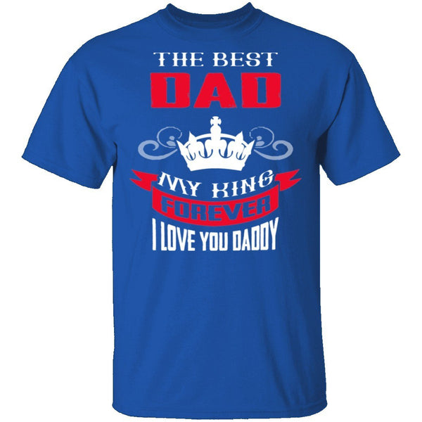 My King My Dad T-Shirt CustomCat