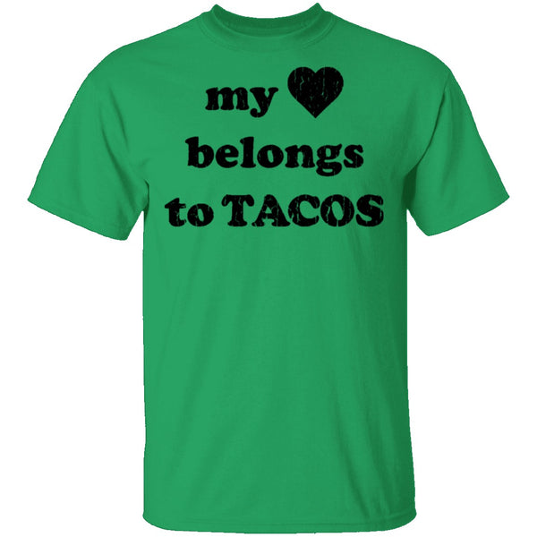 My Love Belongs To Tacos T-Shirt CustomCat