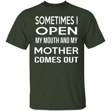 My Mother Comes Out T-Shirt CustomCat