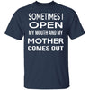 My Mother Comes Out T-Shirt CustomCat