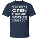 My Mother Comes Out T-Shirt CustomCat
