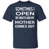My Mother Comes Out T-Shirt CustomCat