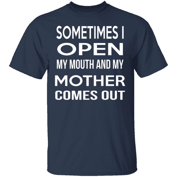 My Mother Comes Out T-Shirt CustomCat