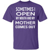 My Mother Comes Out T-Shirt CustomCat