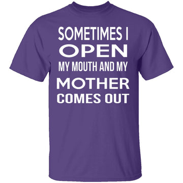 My Mother Comes Out T-Shirt CustomCat