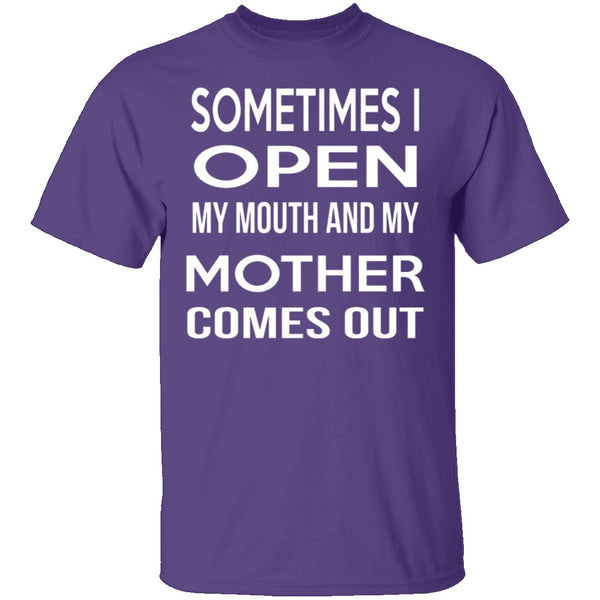 My Mother Comes Out T-Shirt CustomCat