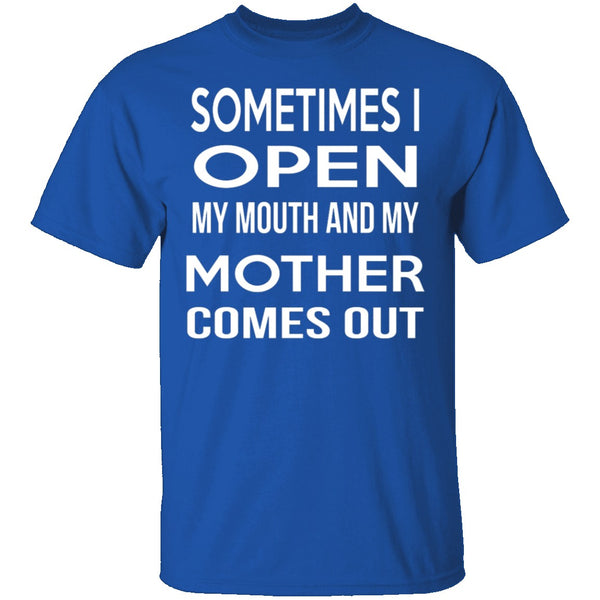 My Mother Comes Out T-Shirt CustomCat