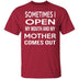 My Mother Comes Out T-Shirt CustomCat