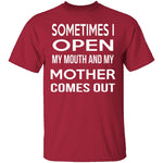 My Mother Comes Out T-Shirt CustomCat