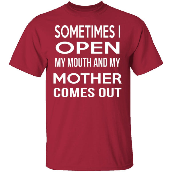 My Mother Comes Out T-Shirt CustomCat